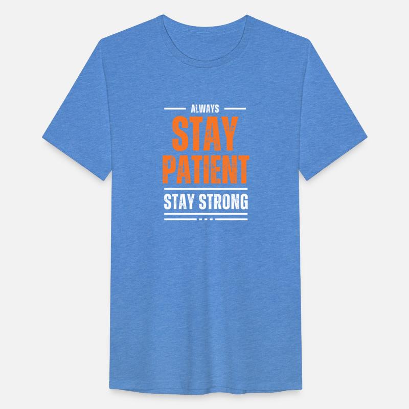 STAY PATIENT MOTIVATION T SHIRT COOL