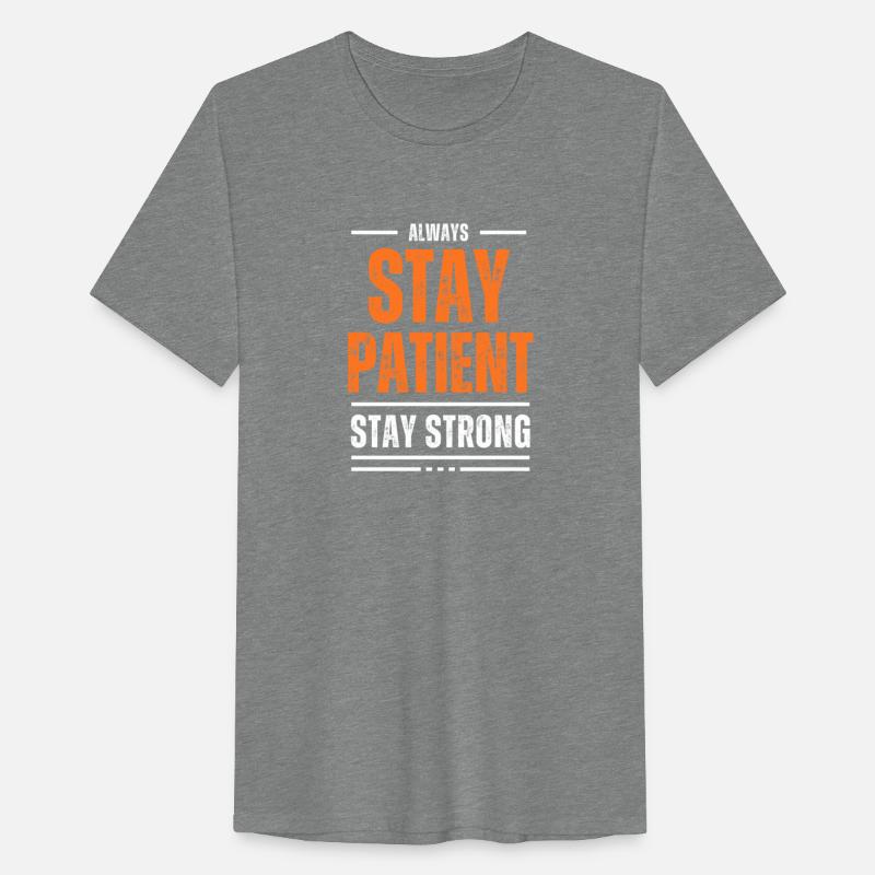 STAY PATIENT MOTIVATION T SHIRT COOL