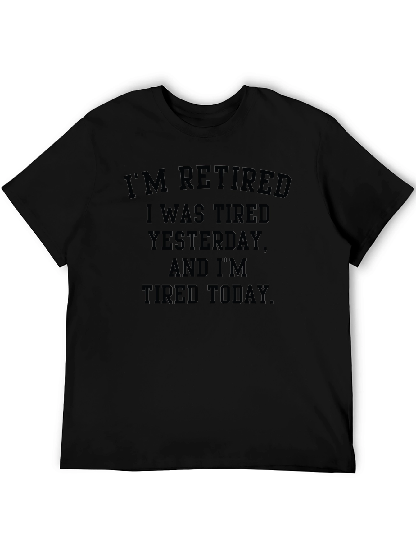 Retired and Tired T-Shirt - Black