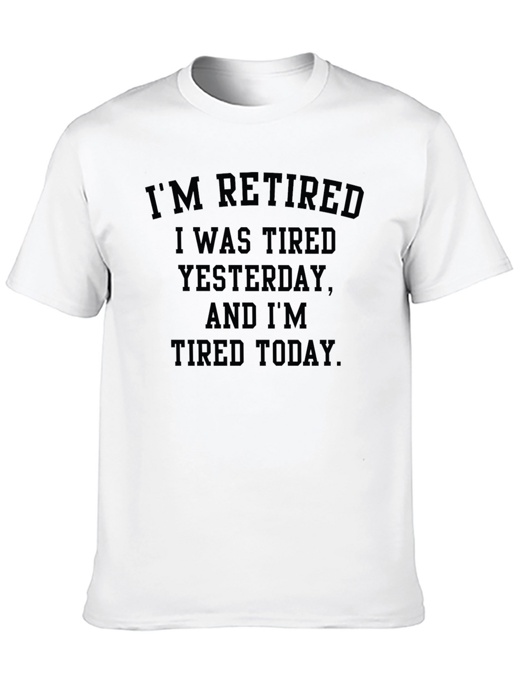 Retired and Tired T-Shirt - Black