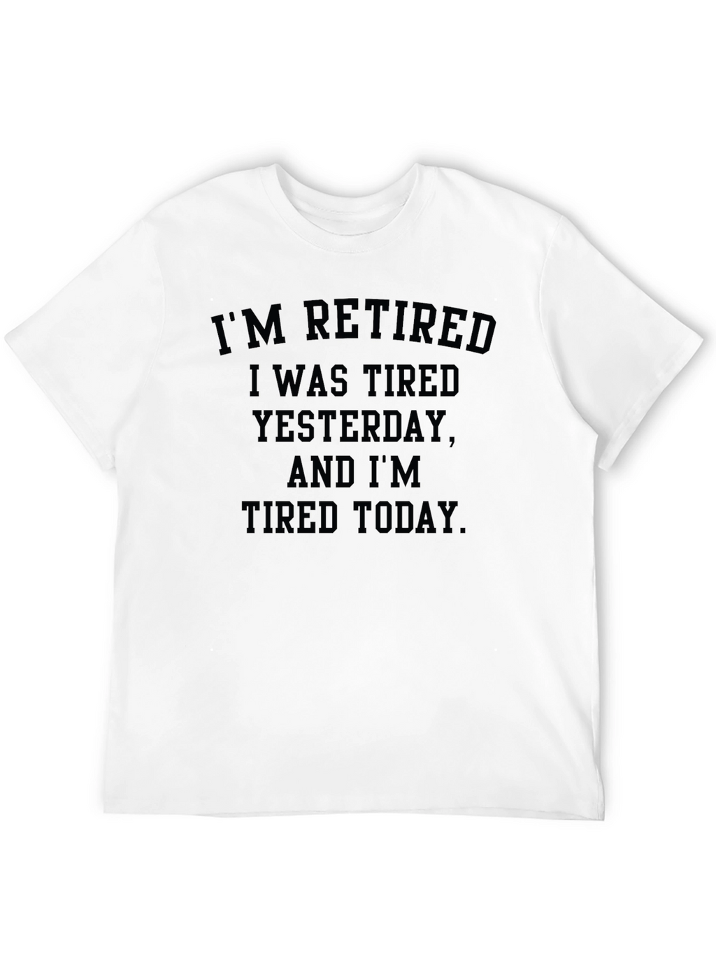 Retired and Tired T-Shirt - Black