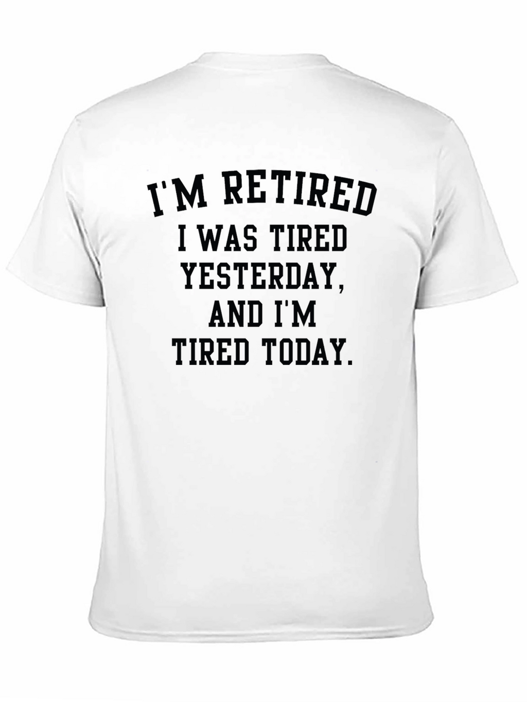 Retired and Tired T-Shirt - Black