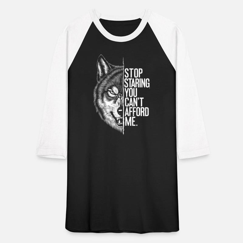 Stop Staring You Can't Afford Me Funny Quote