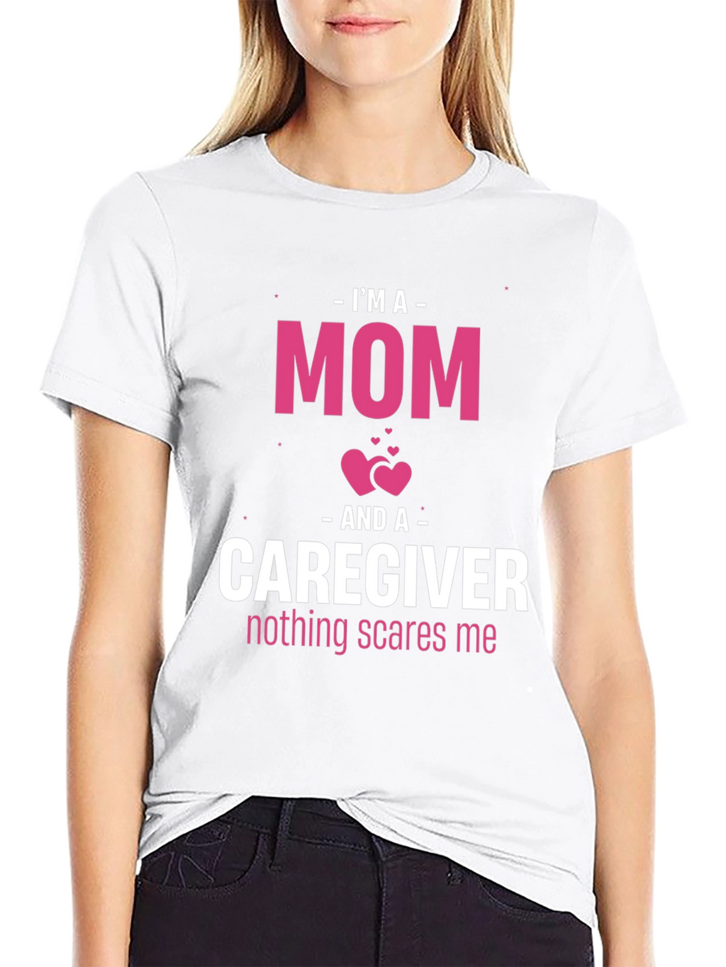 Im A Mom and Caregiver T-Shirt
