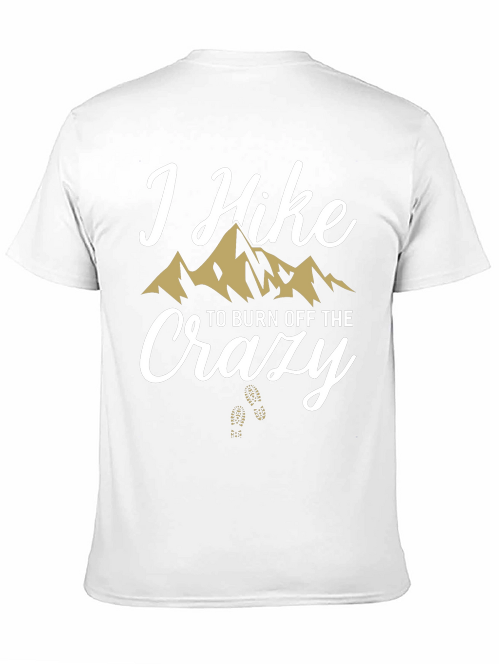 I Hike to Burn Off the Crazy T-Shirt