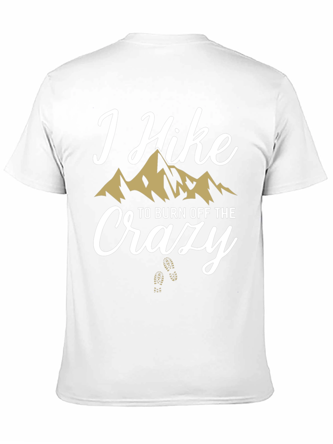 I Hike to Burn Off the Crazy T-Shirt