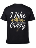 I Hike to Burn Off the Crazy T-Shirt