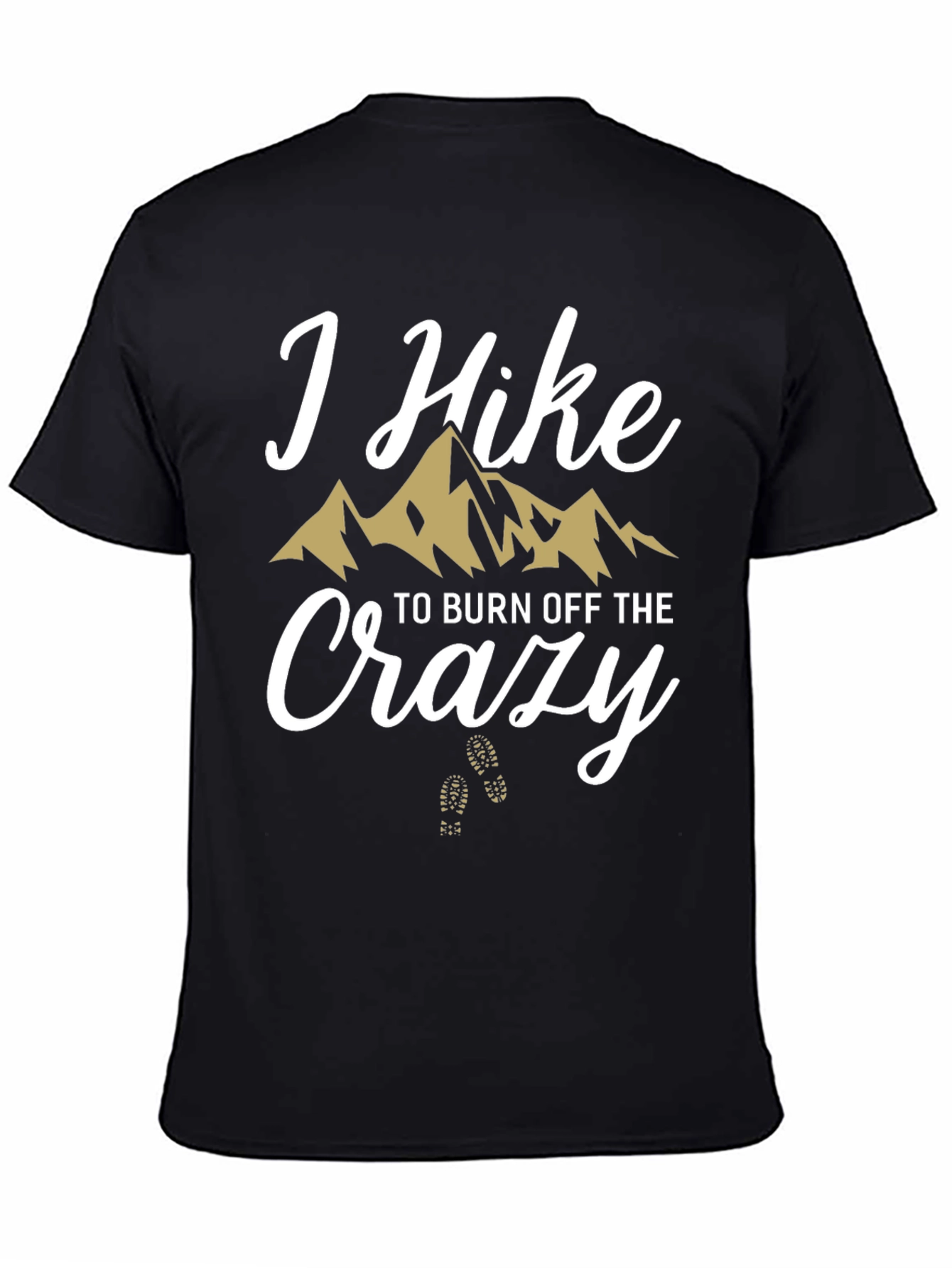 I Hike to Burn Off the Crazy T-Shirt