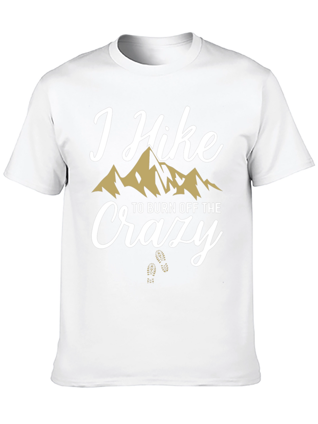 I Hike to Burn Off the Crazy T-Shirt