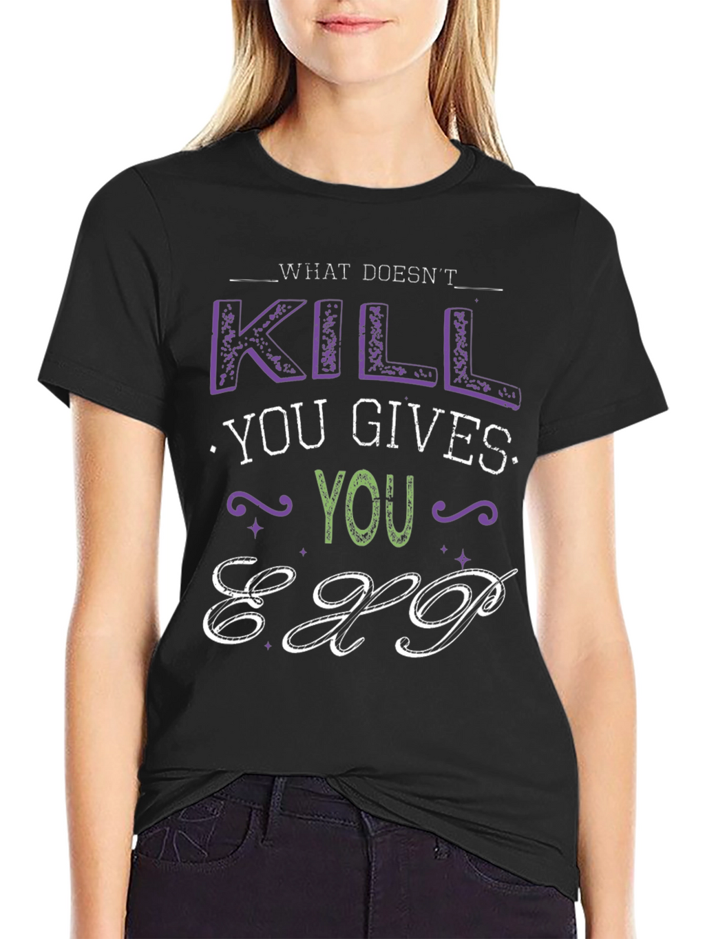 What Doesnt Kill You Gives You EXP T-Shirt