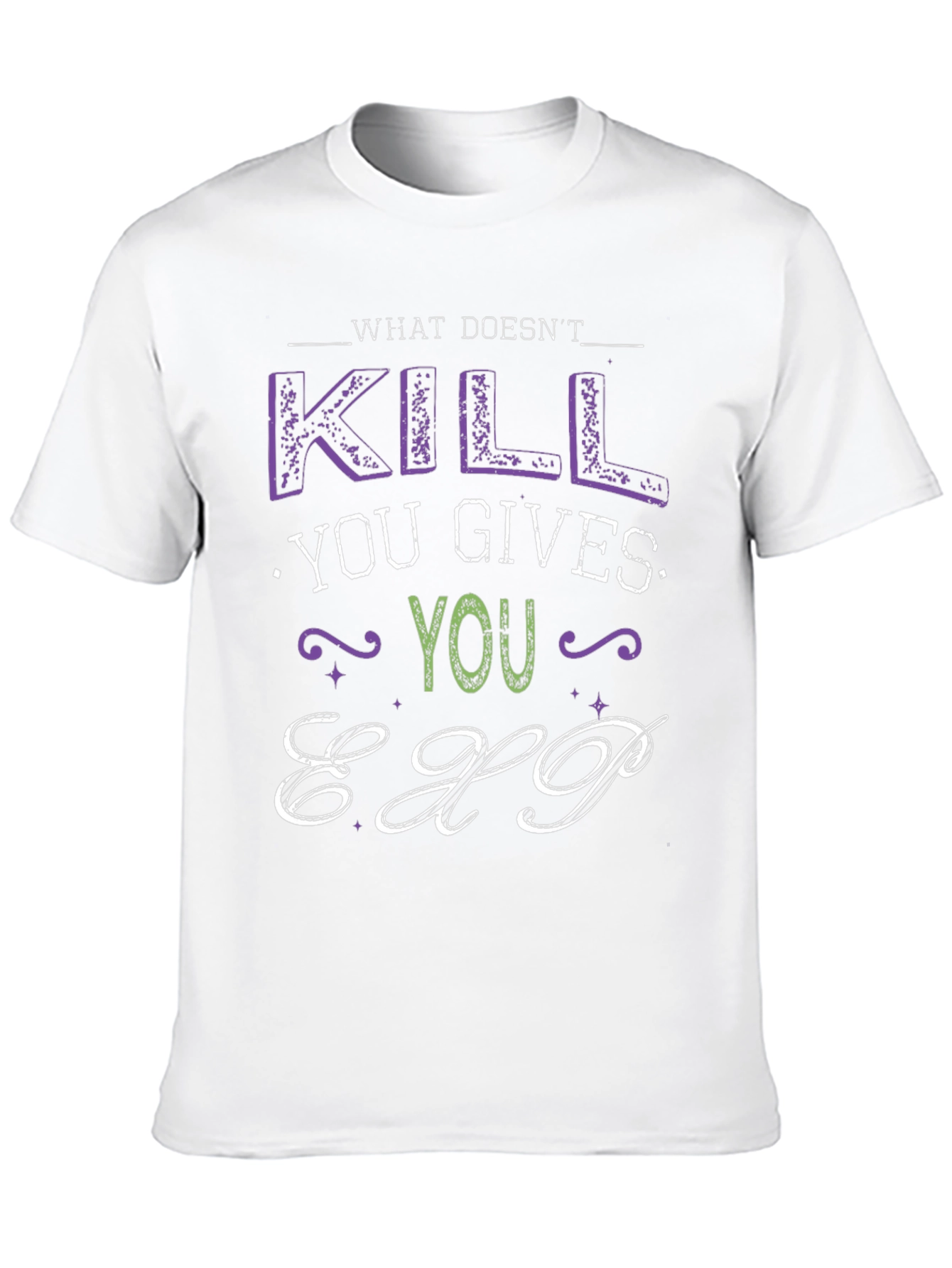 What Doesnt Kill You Gives You EXP T-Shirt
