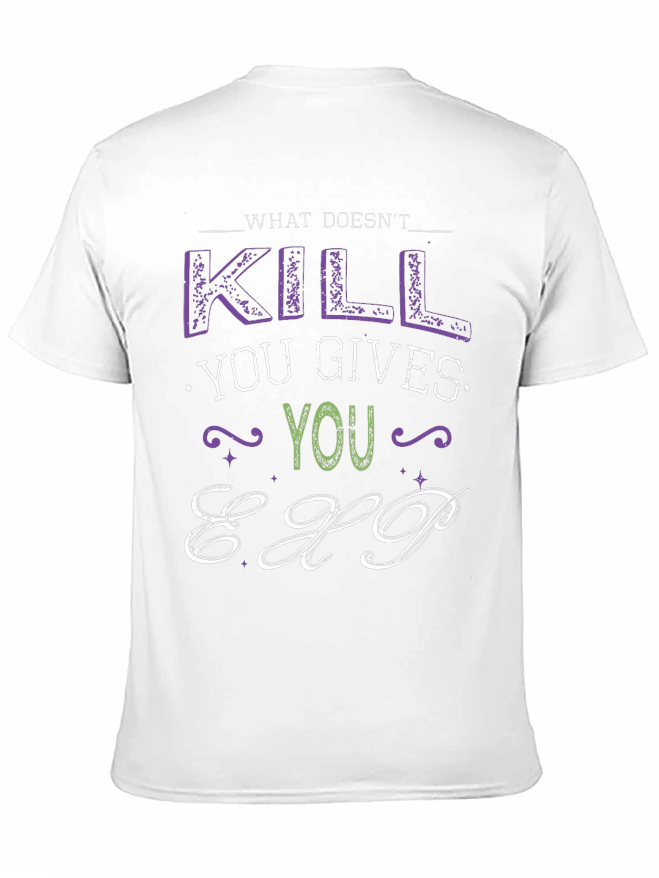 What Doesnt Kill You Gives You EXP T-Shirt