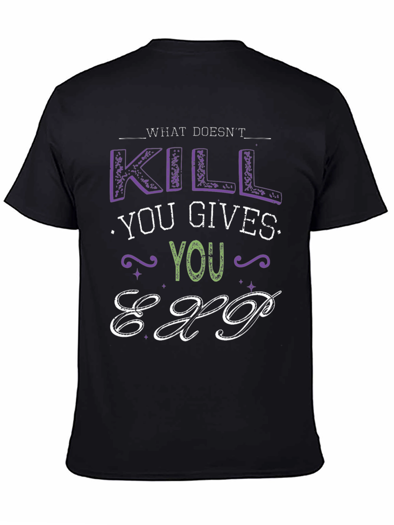 What Doesnt Kill You Gives You EXP T-Shirt