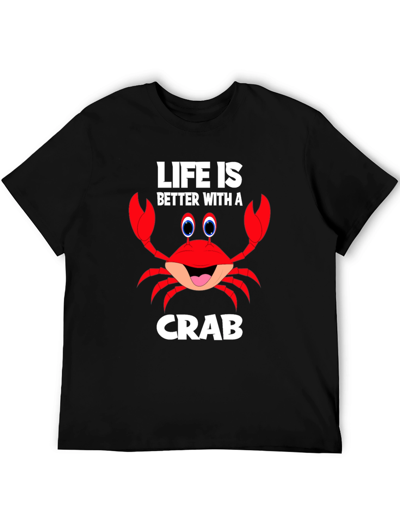 Life is Better with a Crab Funny Graphic T-Shirt