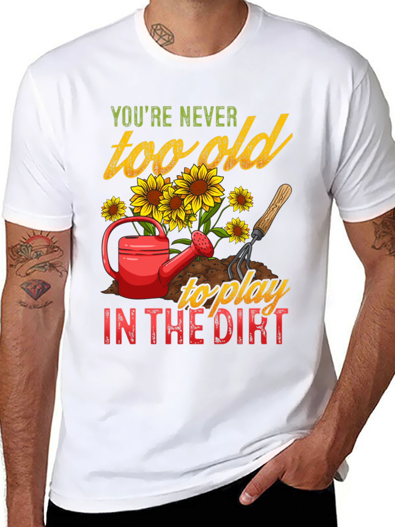 Never Too Old To Play in the Dirt T-Shirt