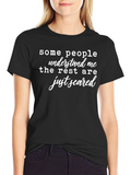 Funny Sarcastic Quote T-Shirt - Just Scared