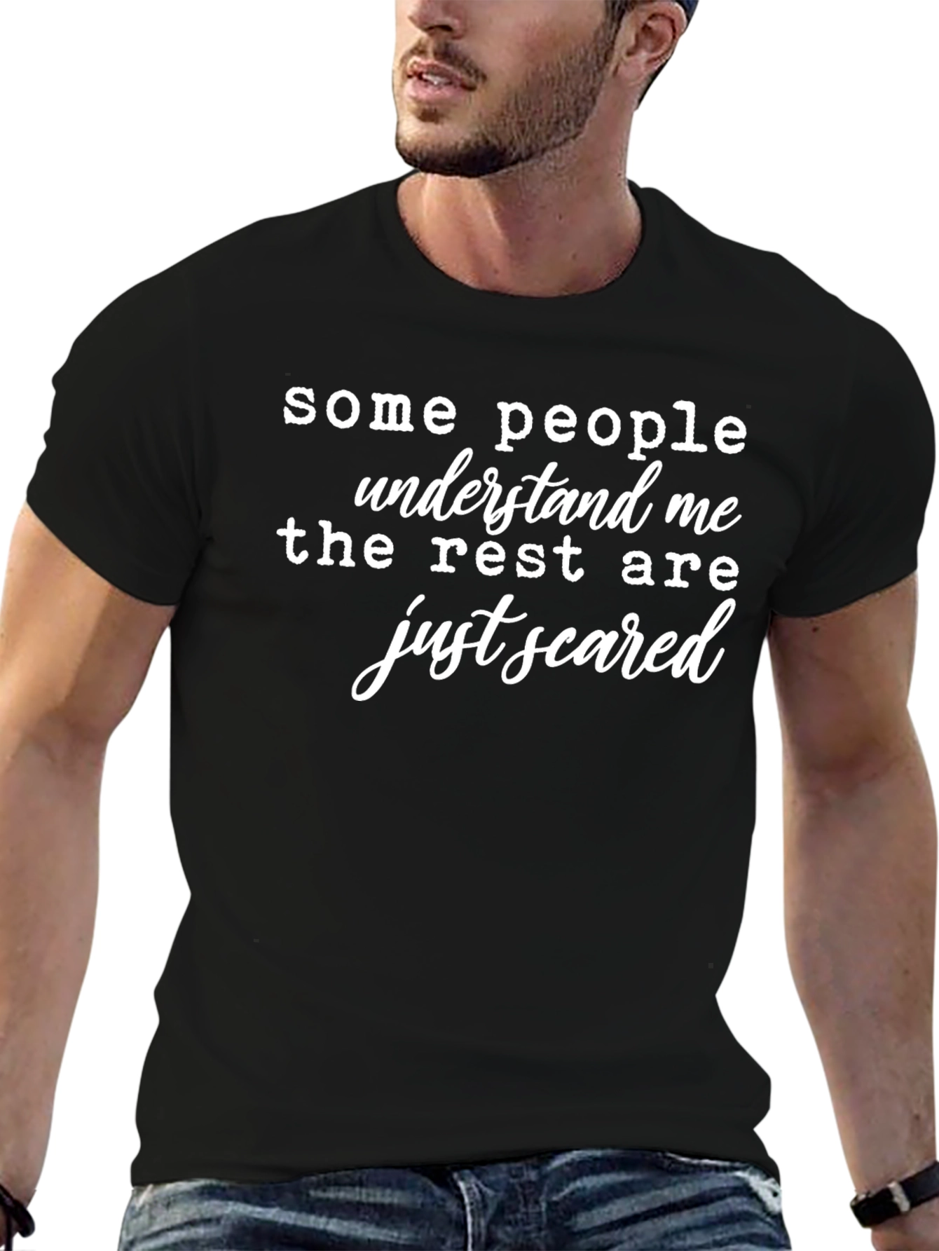 Funny Sarcastic Quote T-Shirt - Just Scared