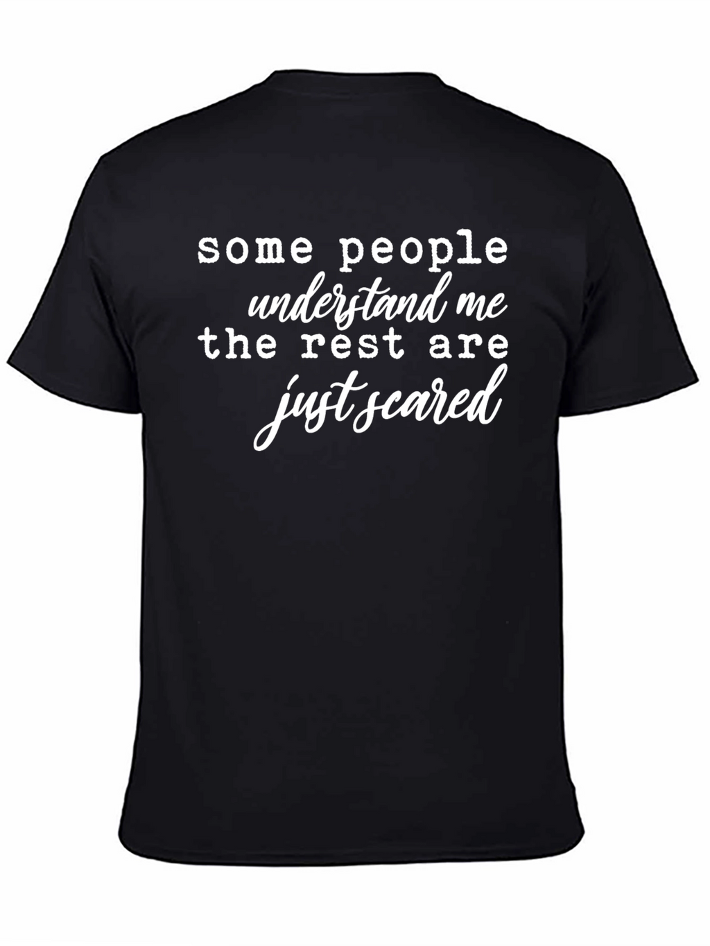 Funny Sarcastic Quote T-Shirt - Just Scared