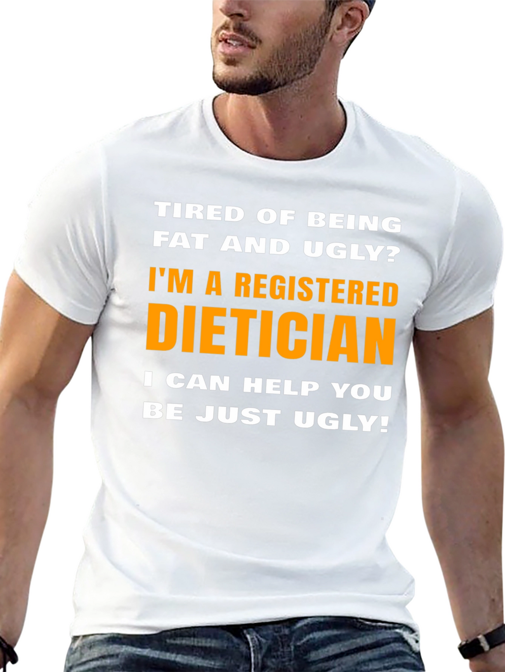 Funny Dietician T-Shirt - Just Ugly