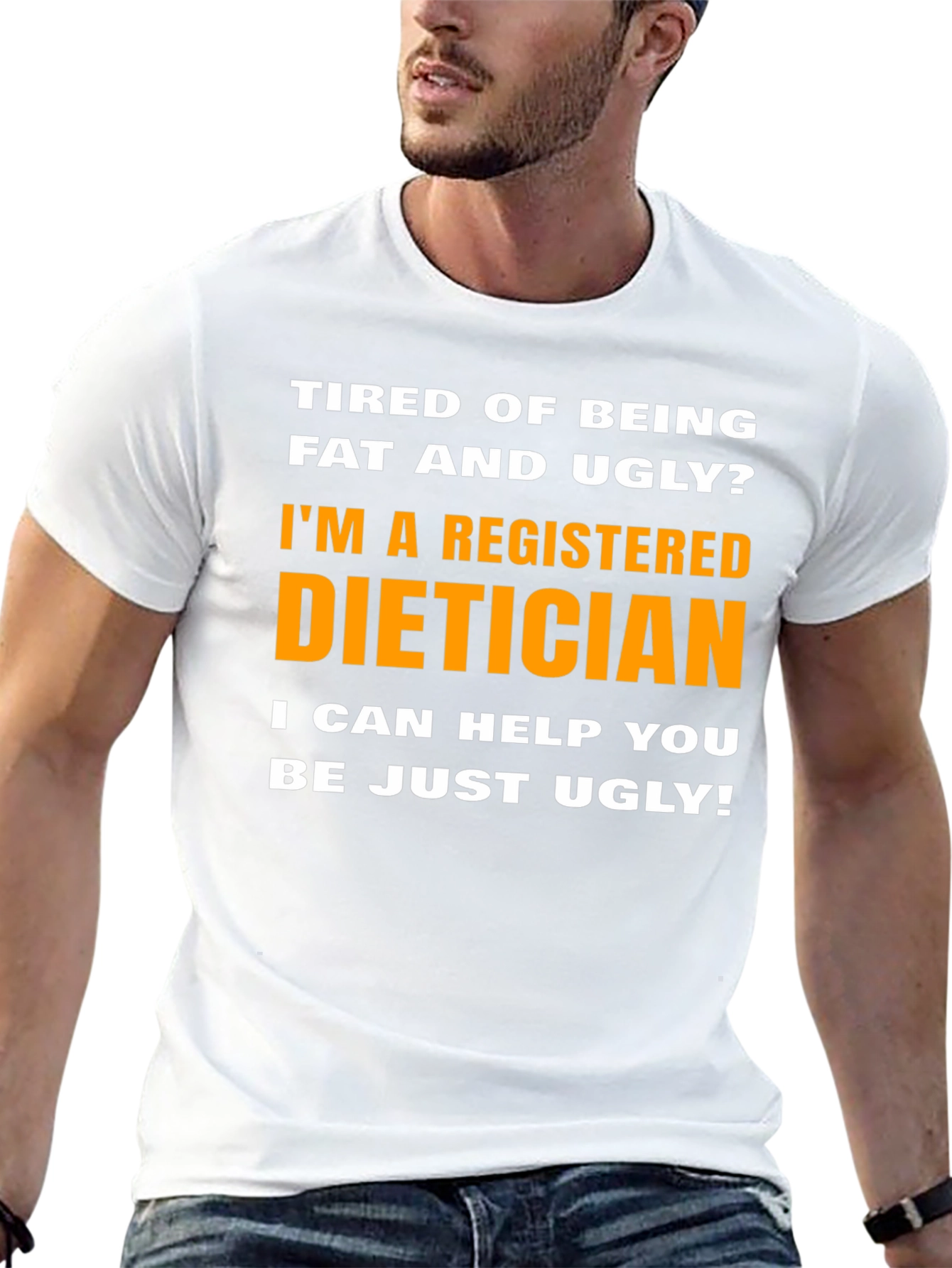 Funny Dietician T-Shirt - Just Ugly