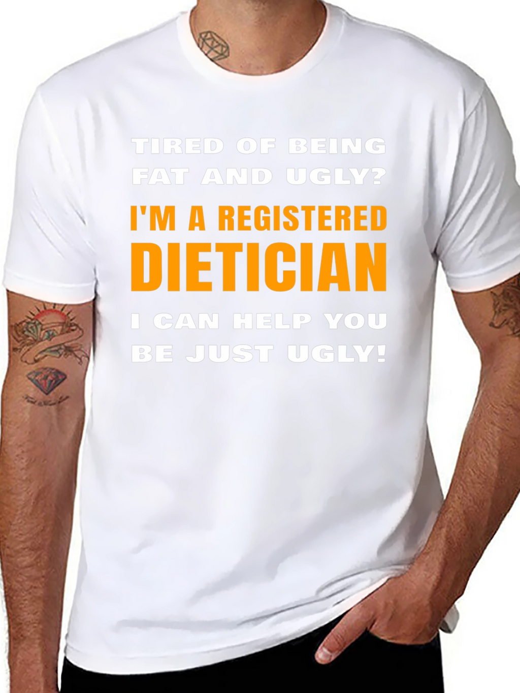 Funny Dietician T-Shirt - Just Ugly