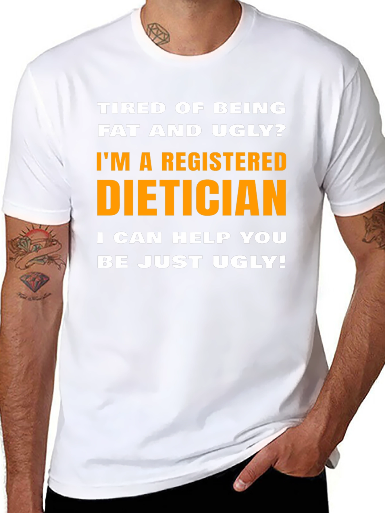 Funny Dietician T-Shirt - Just Ugly