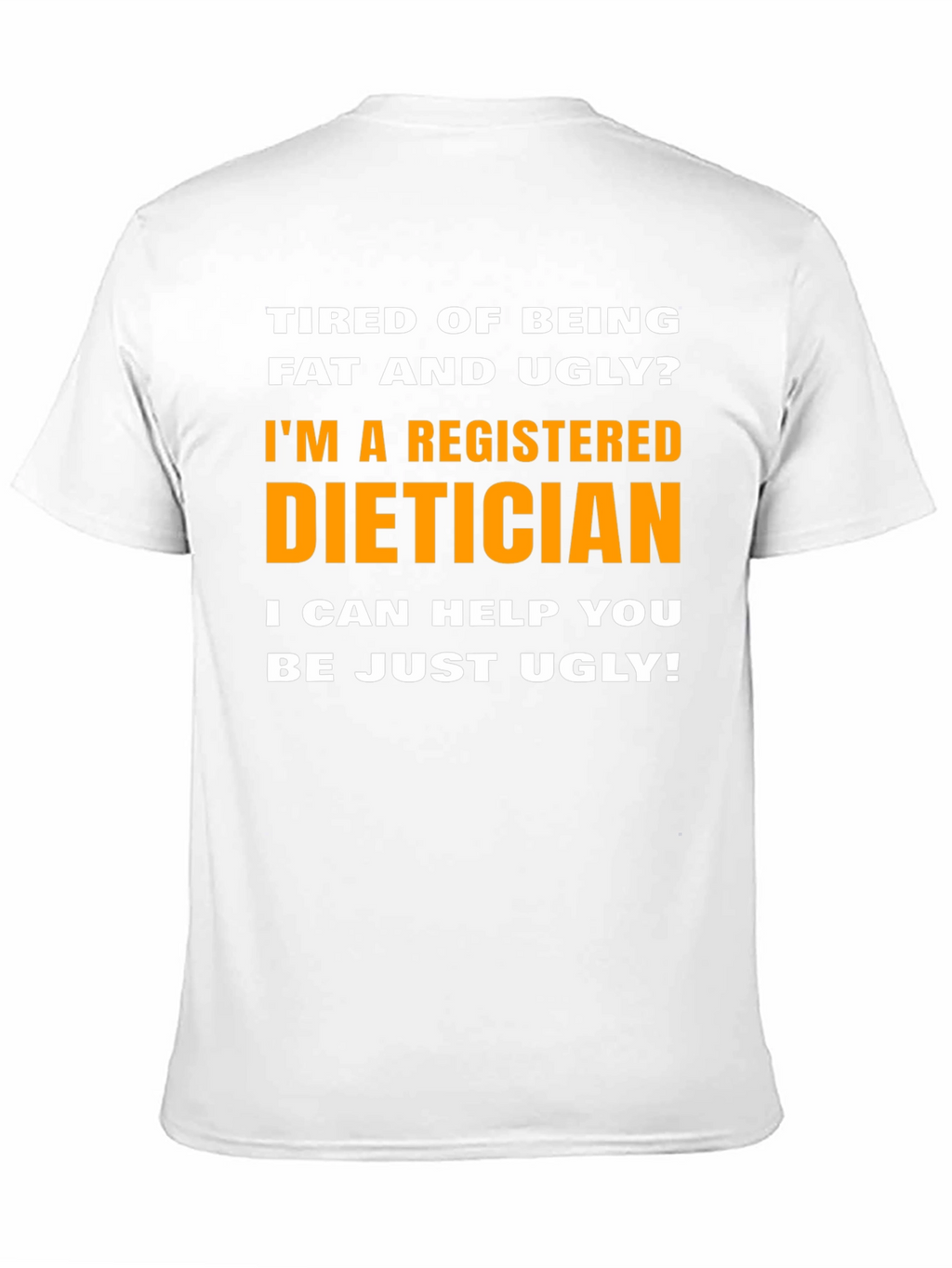 Funny Dietician T-Shirt - Just Ugly