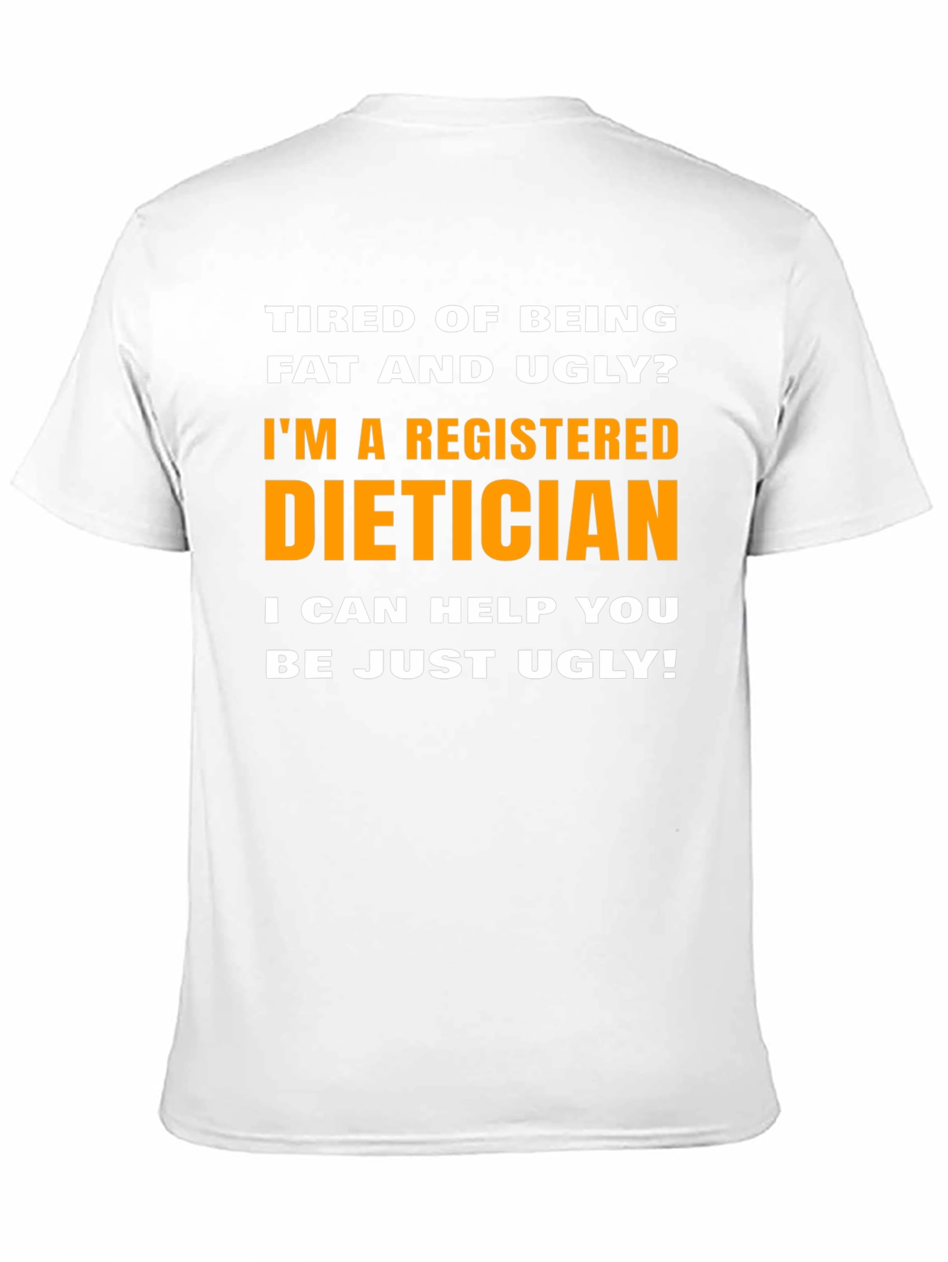 Funny Dietician T-Shirt - Just Ugly