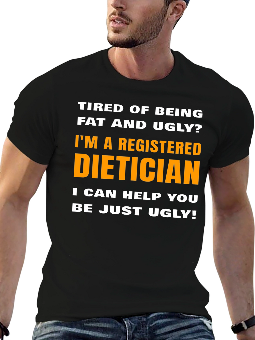 Funny Dietician T-Shirt - Just Ugly