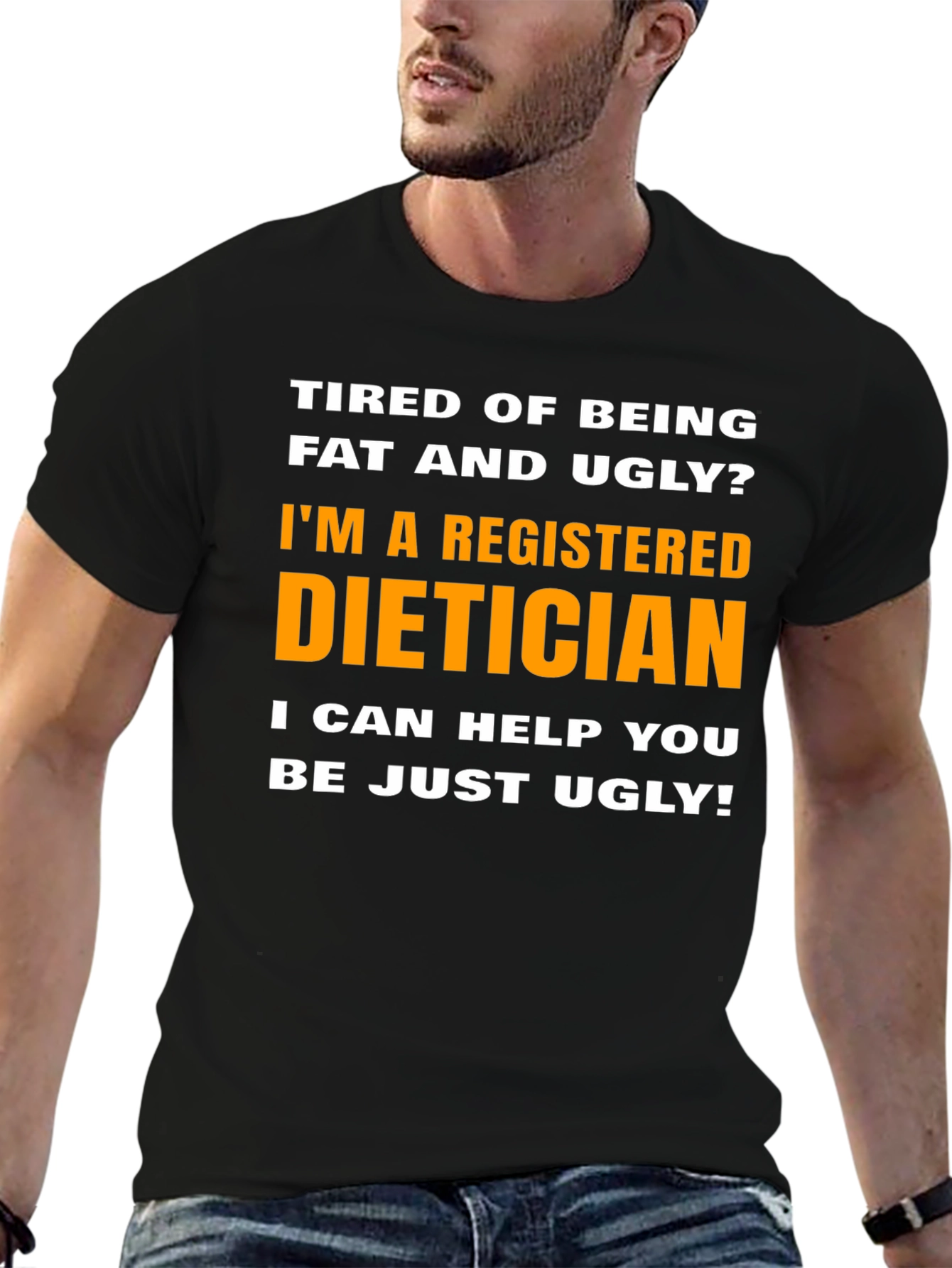 Funny Dietician T-Shirt - Just Ugly
