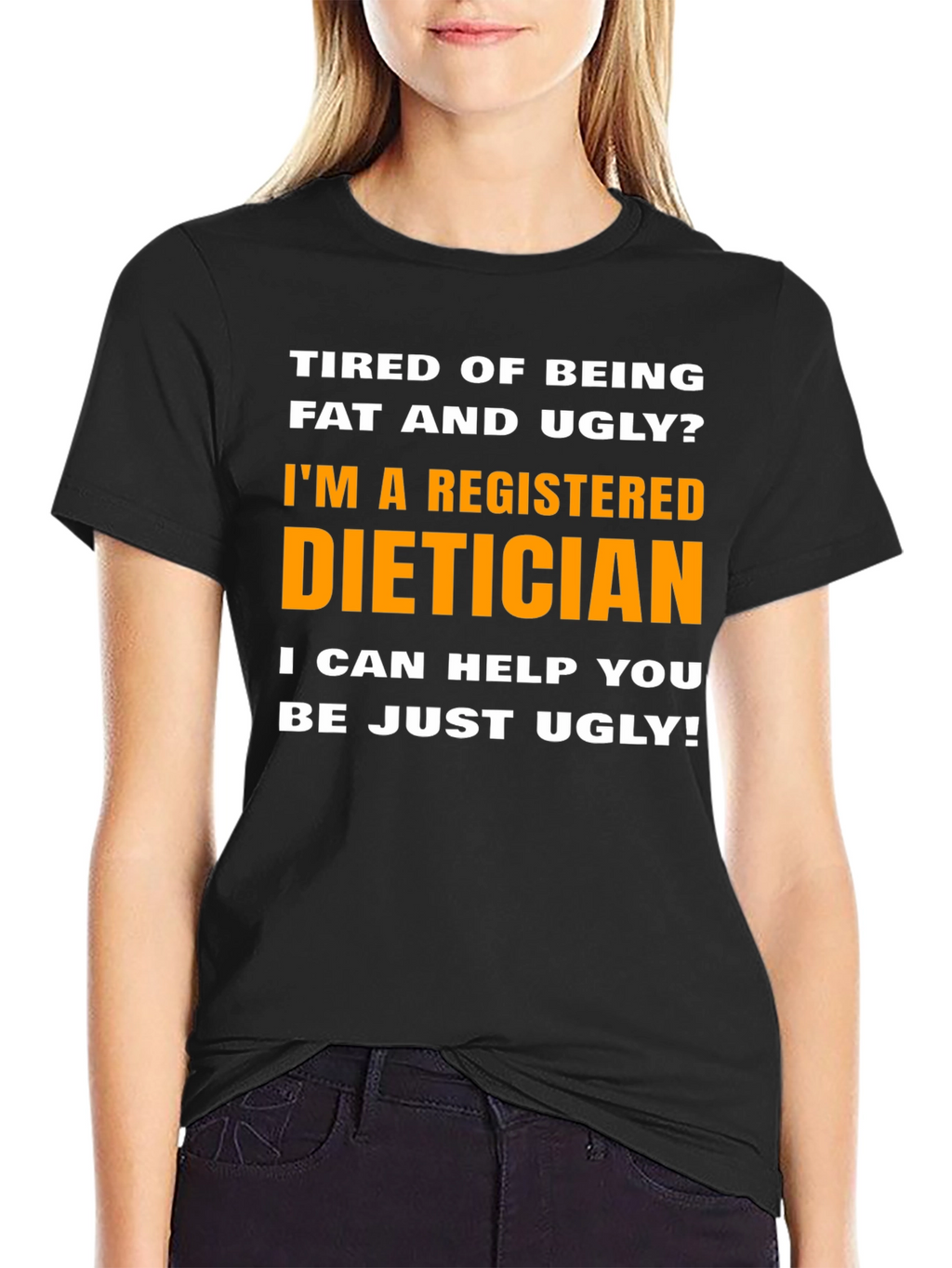 Funny Dietician T-Shirt - Just Ugly