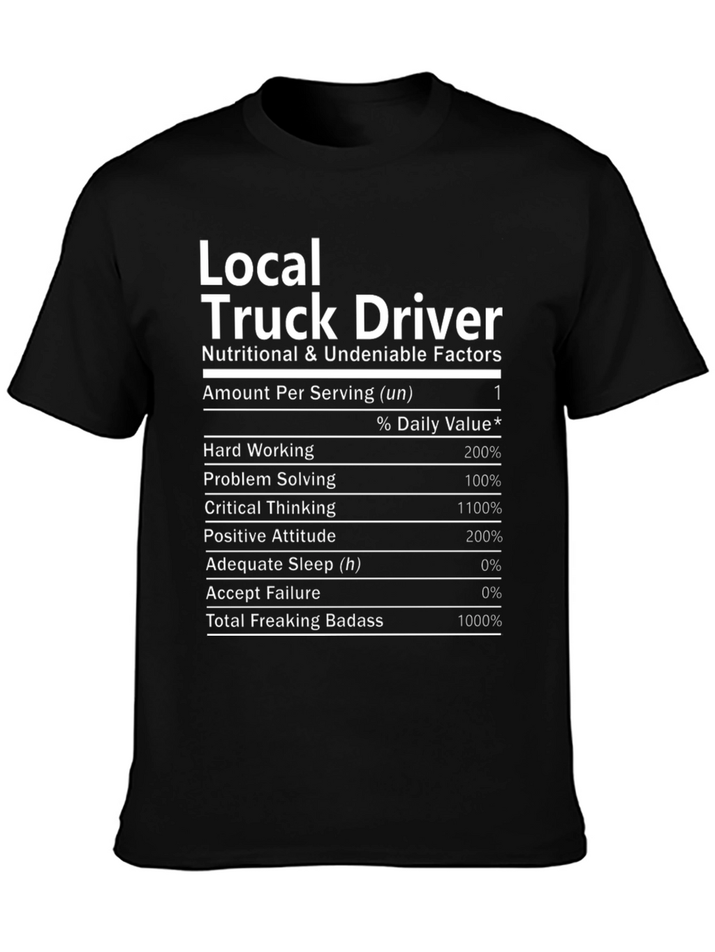 Local Truck Driver Nutritional Facts T-Shirt