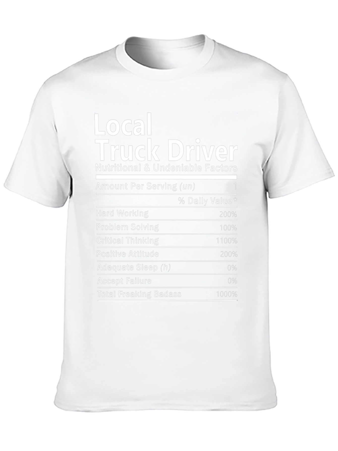 Local Truck Driver Nutritional Facts T-Shirt
