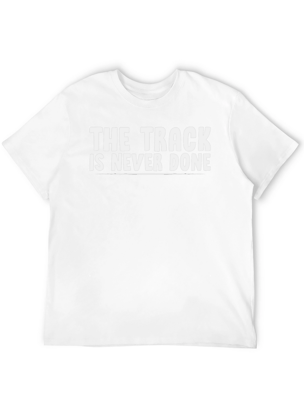 The Track is Never Done Graphic Tee