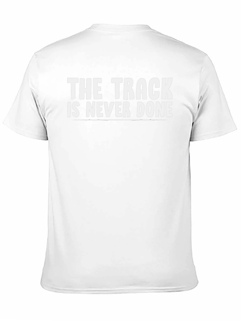 The Track is Never Done Graphic Tee