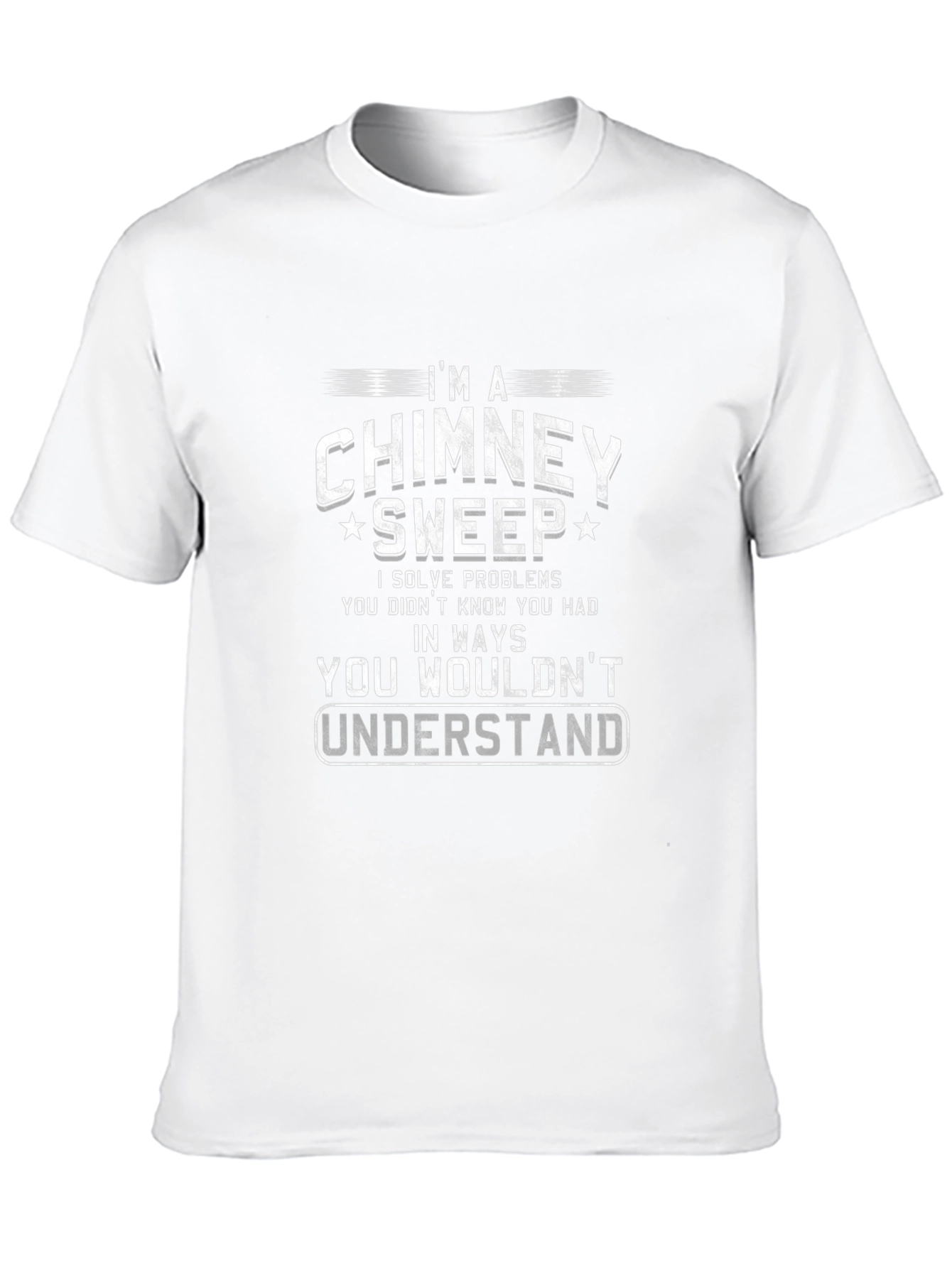 Chimney Sweep T-Shirt - Problem Solver Gift