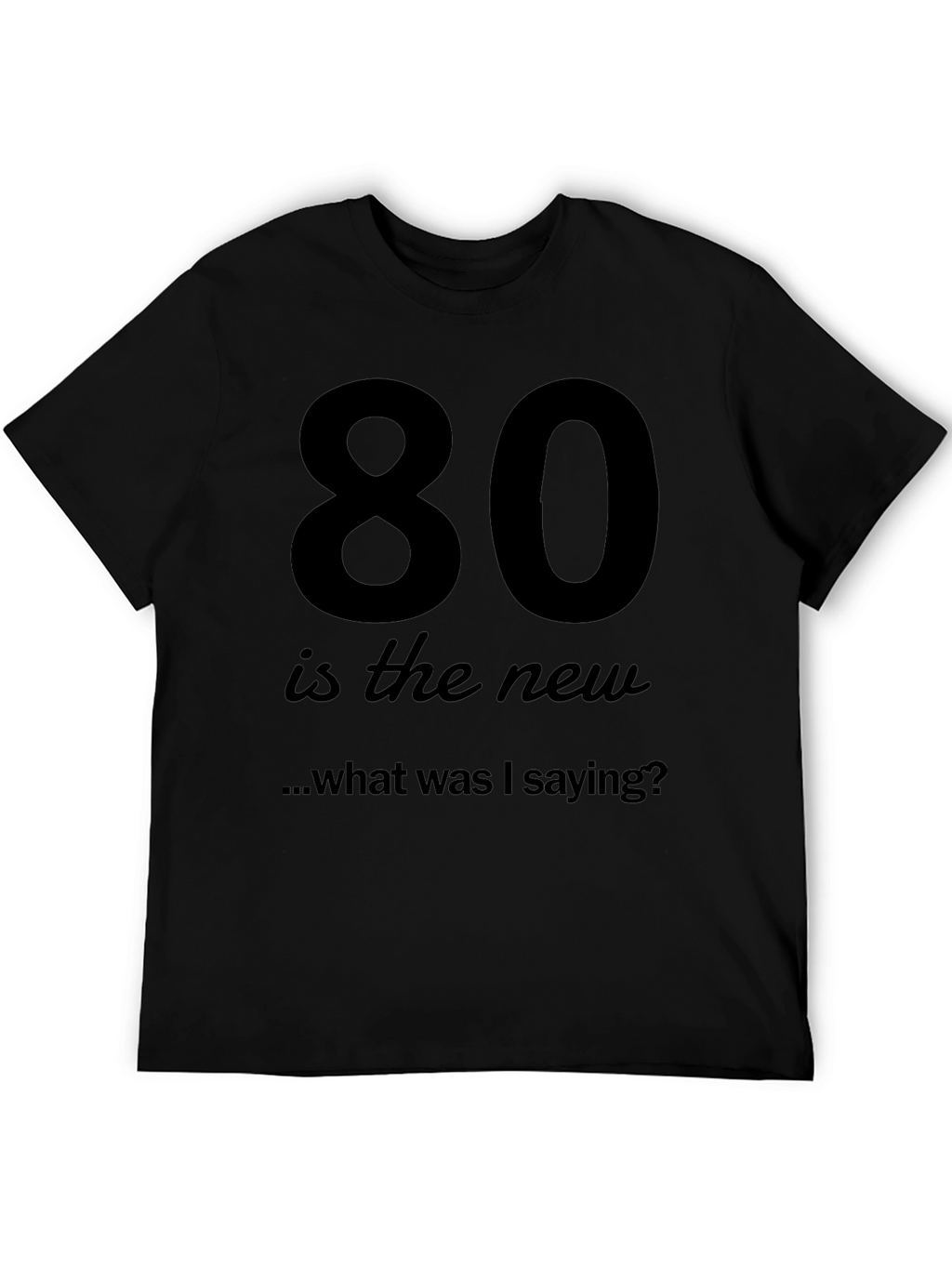 80 is the New Funny T-Shirt