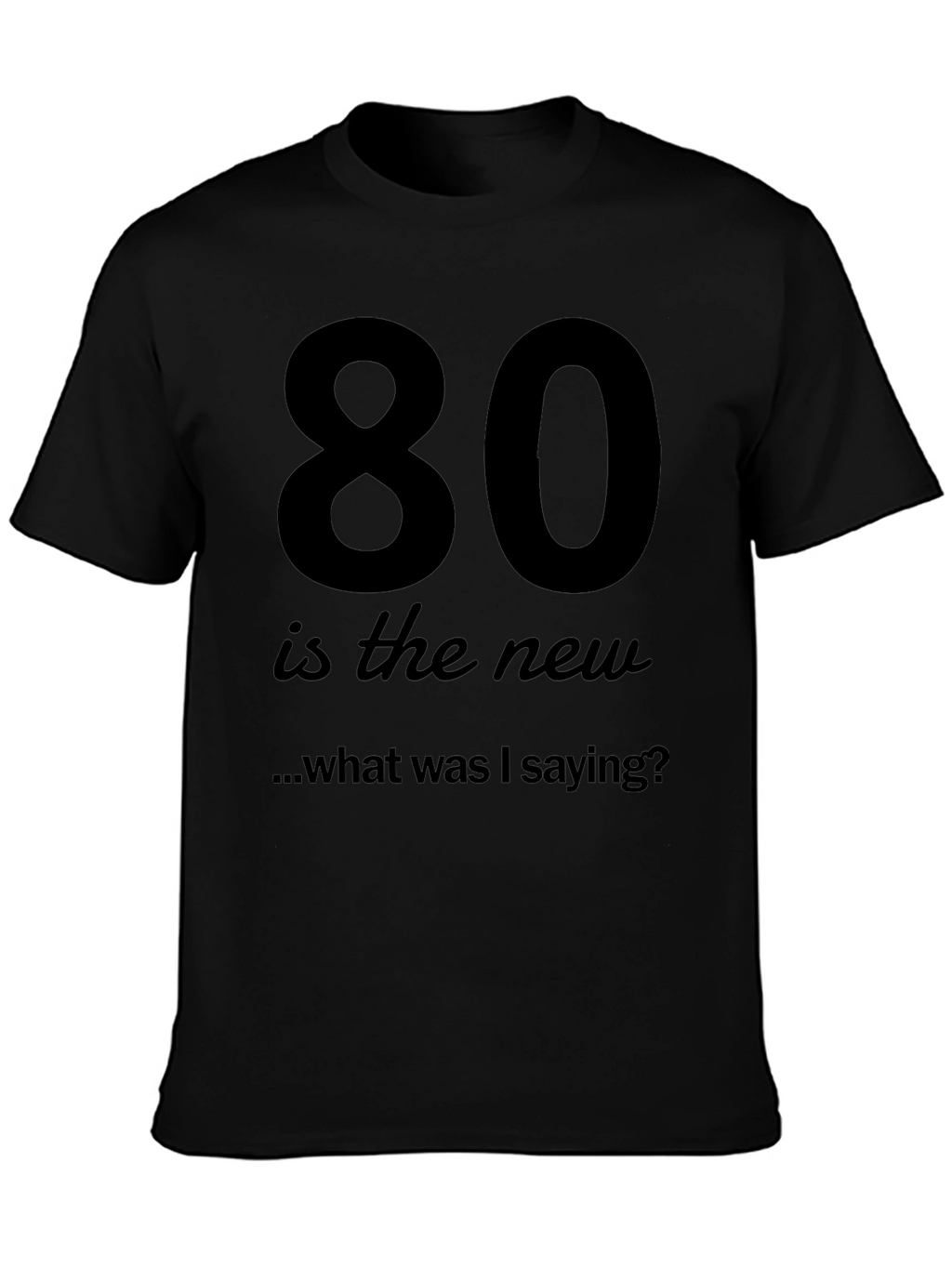 80 is the New Funny T-Shirt