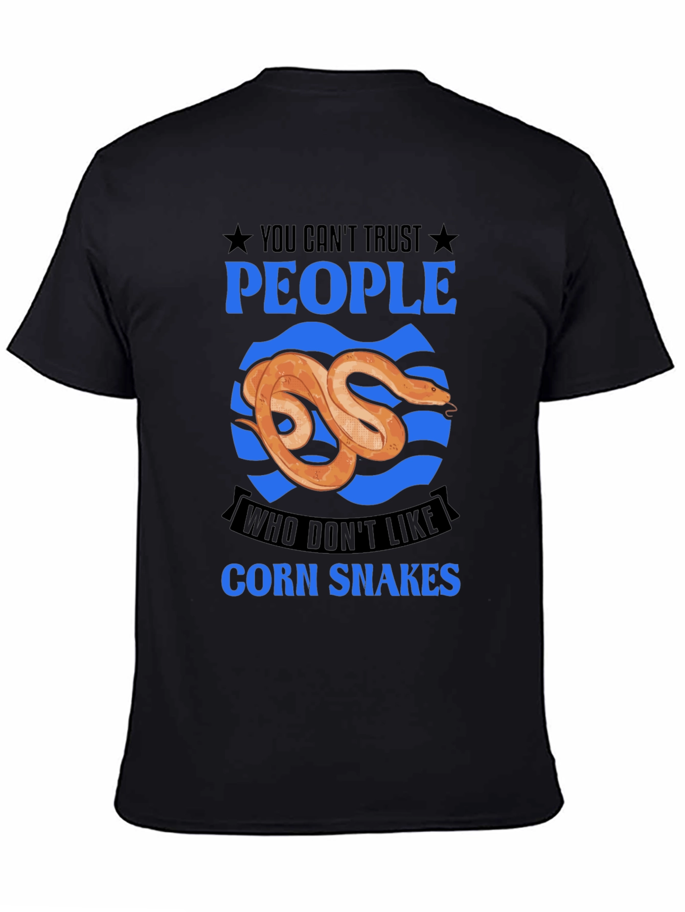 Corn Snake T-Shirt: You Cant Trust People