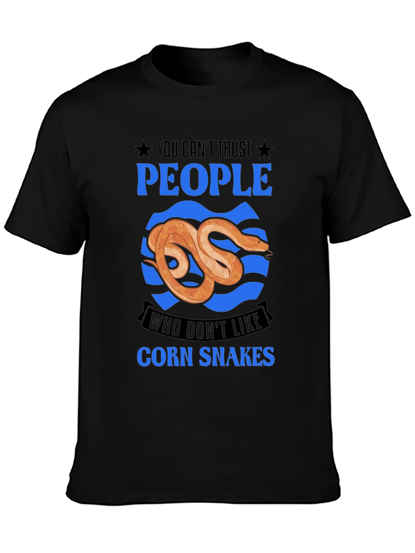 Corn Snake T-Shirt: You Cant Trust People