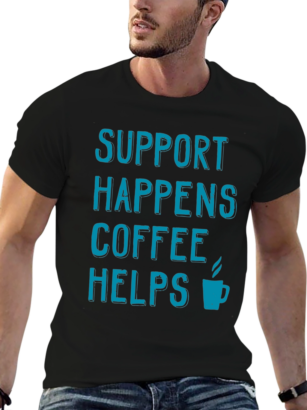 Support Happens Coffee Helps T-Shirt