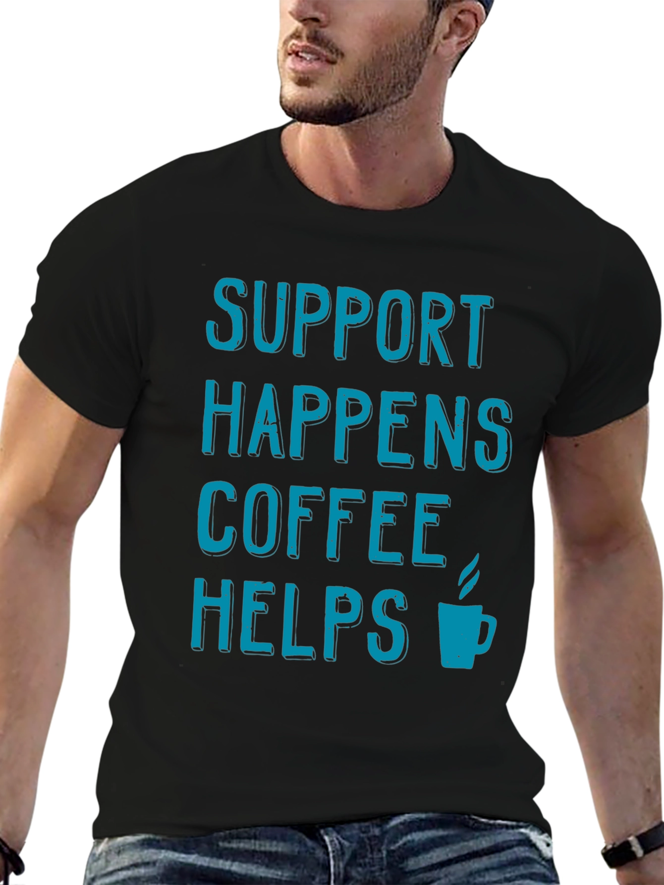 Support Happens Coffee Helps T-Shirt