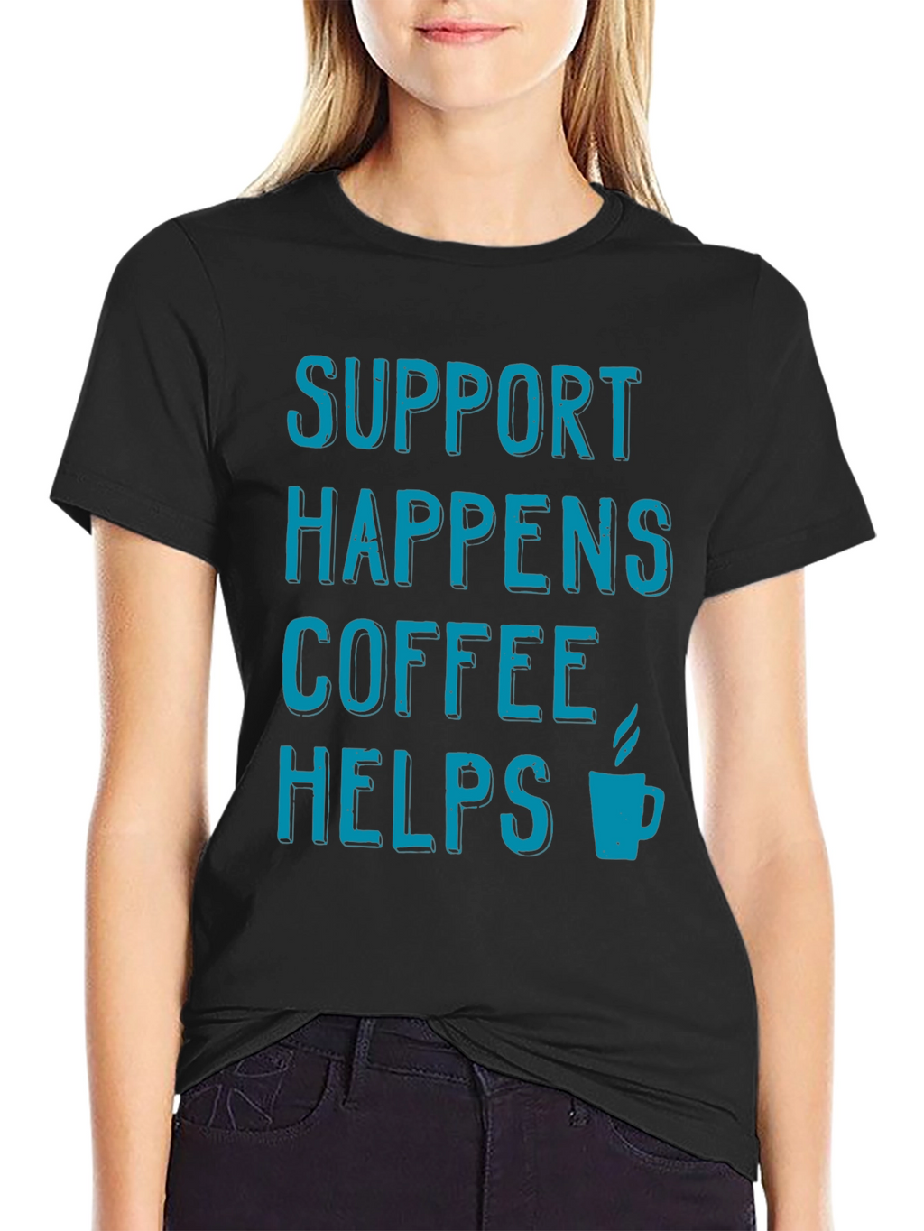 Support Happens Coffee Helps T-Shirt