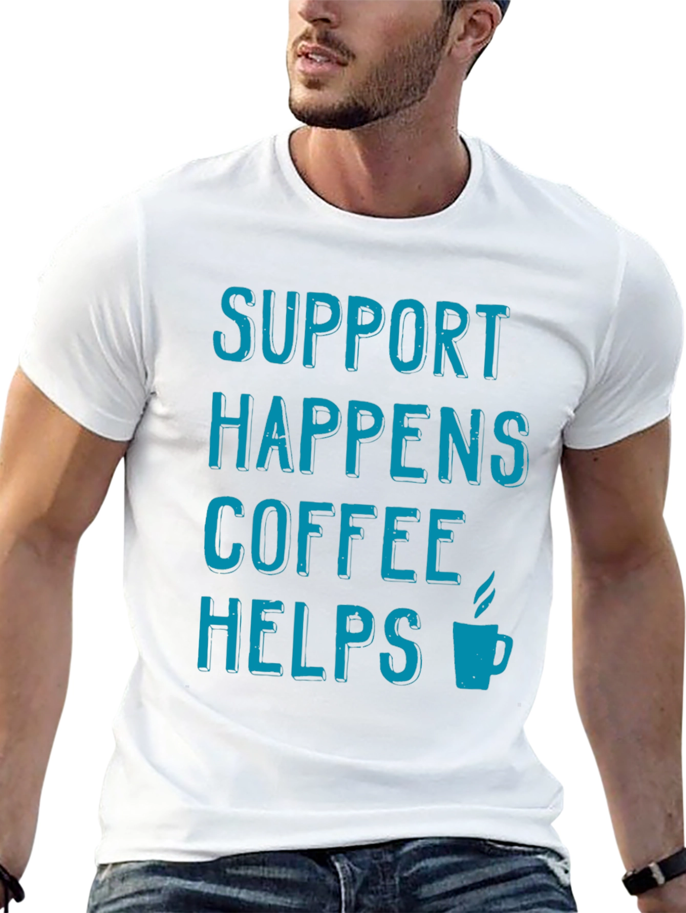 Support Happens Coffee Helps T-Shirt