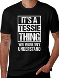 Its A Tessie Thing - Funny T-Shirt