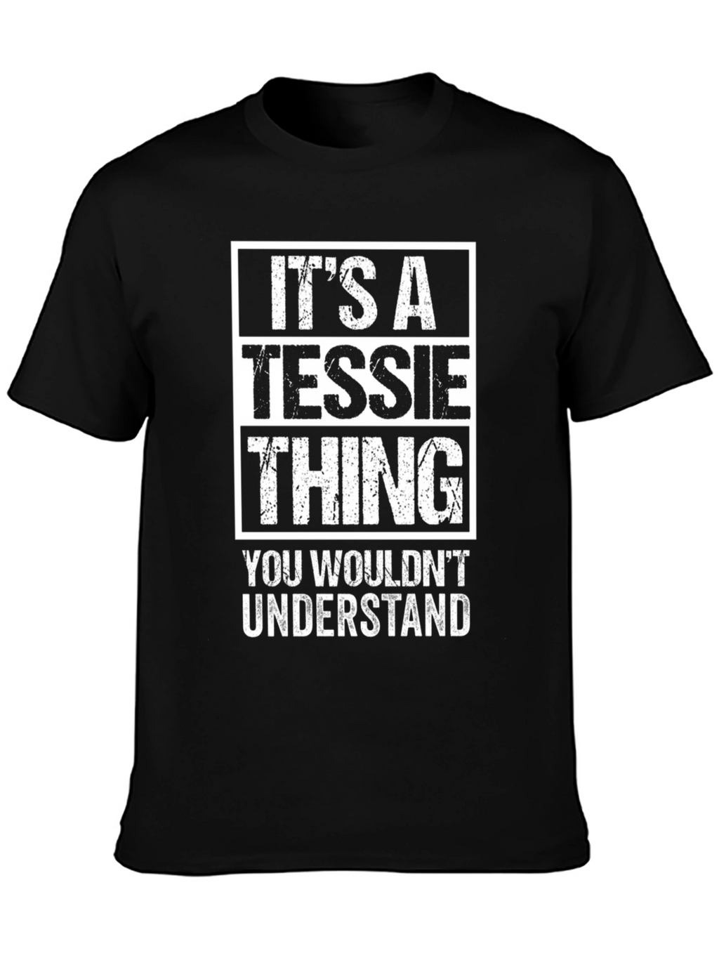 Its A Tessie Thing - Funny T-Shirt