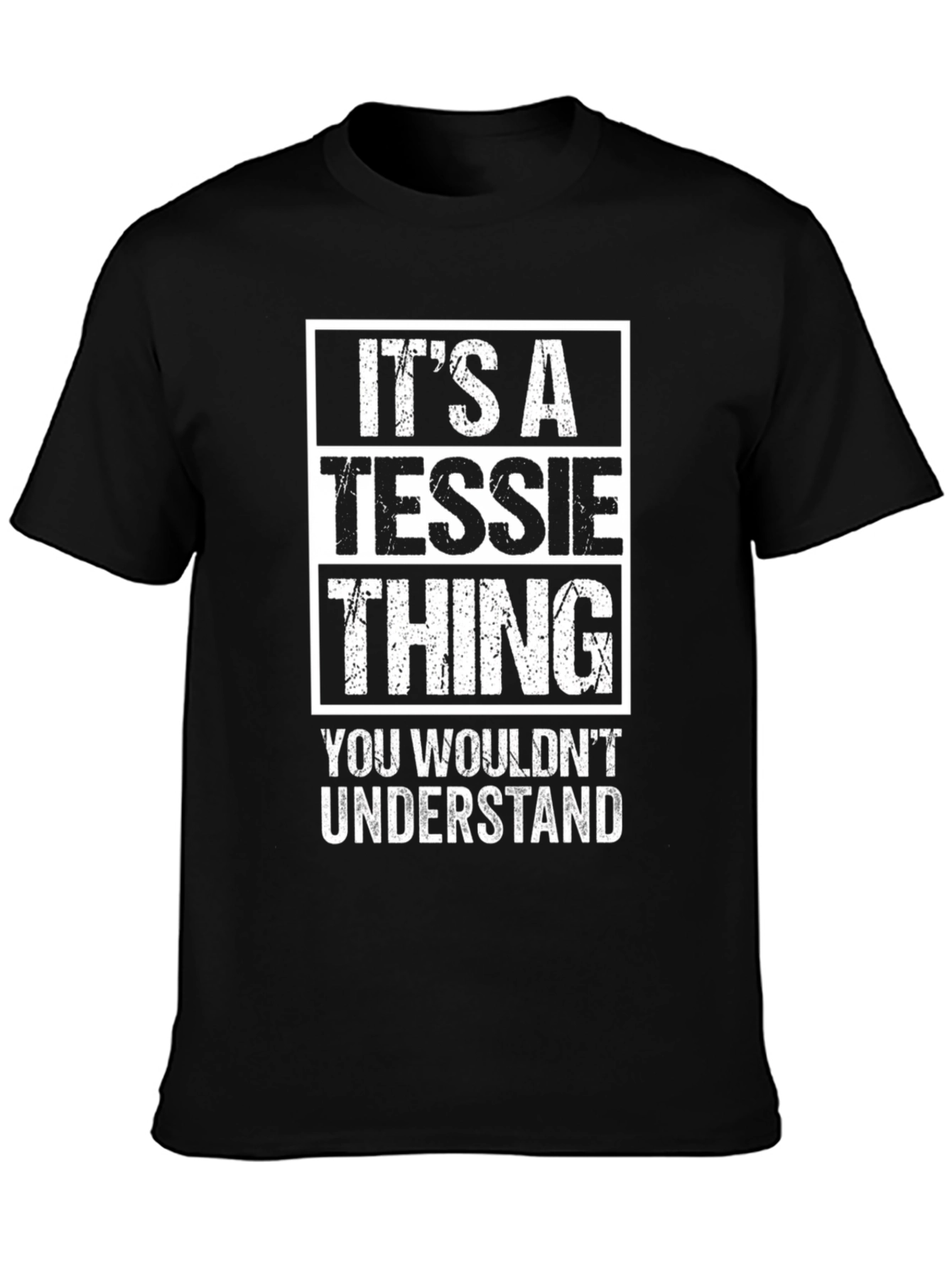 Its A Tessie Thing - Funny T-Shirt