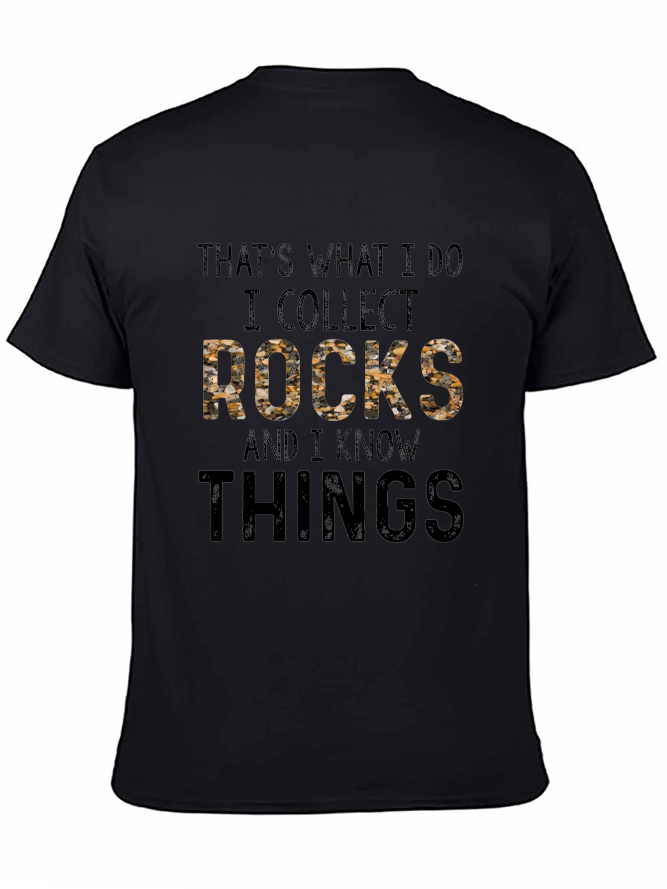 Thats What I Do I Collect Rocks Funny T-Shirt