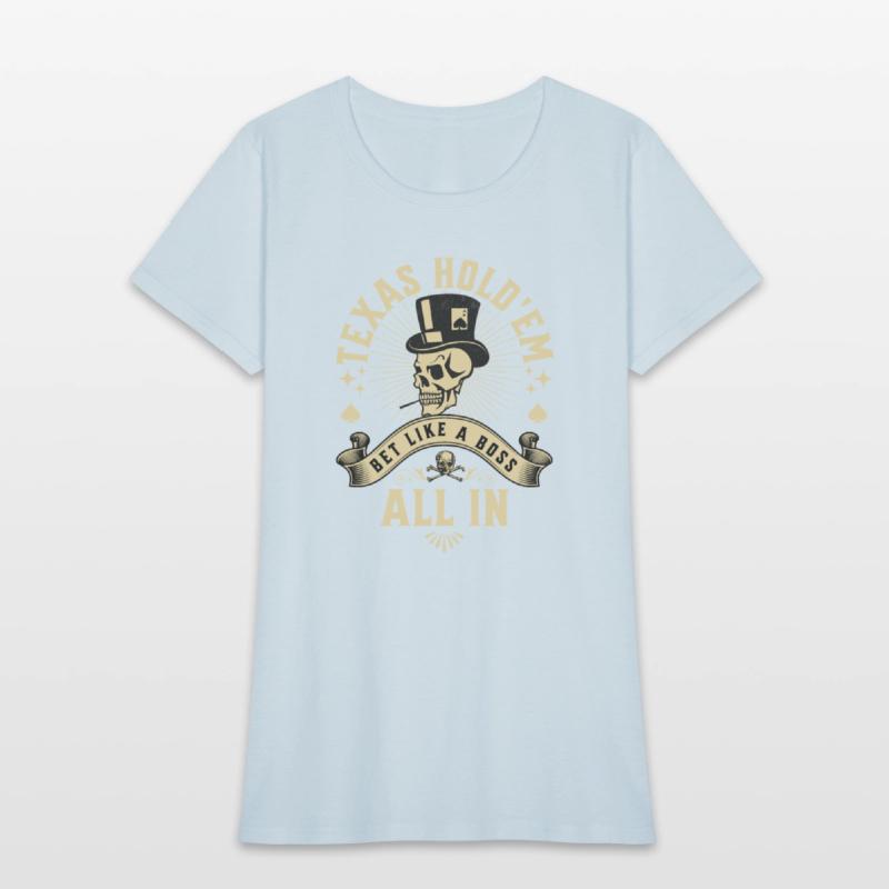 Texas Hold'em Bet Like A Boss Poker Apparel