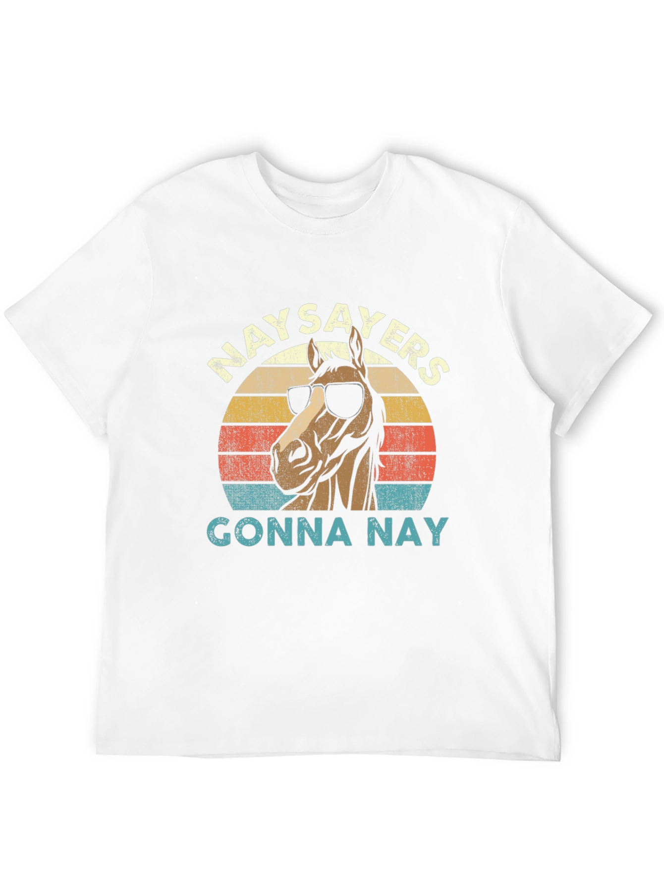 Naysayers Gonna Nay Horse T-Shirt